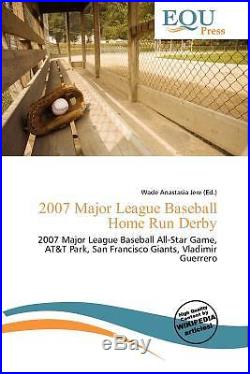 2007 Major League Baseball Home Run Derby by Jere, Wade Anastasia Paperback